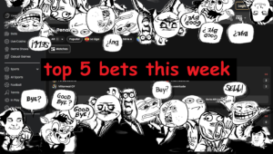 Top 5 Degen Bets This Week