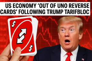 US Economy ‘Out Of UNO Reverse Cards’ Following Trump Tariff Block