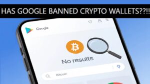 Has Google Play Banned Crypto Wallets?